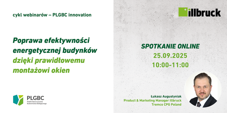 Webinar z cyklu „PLGBC_Innovation” Poprawa efektywności energetycznej budynków dzięki prawidłowemu montażowi okien z użyciem rozwiązań illbruck